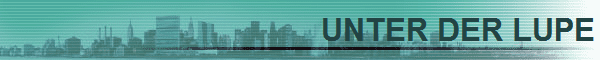 UNTER DER LUPE